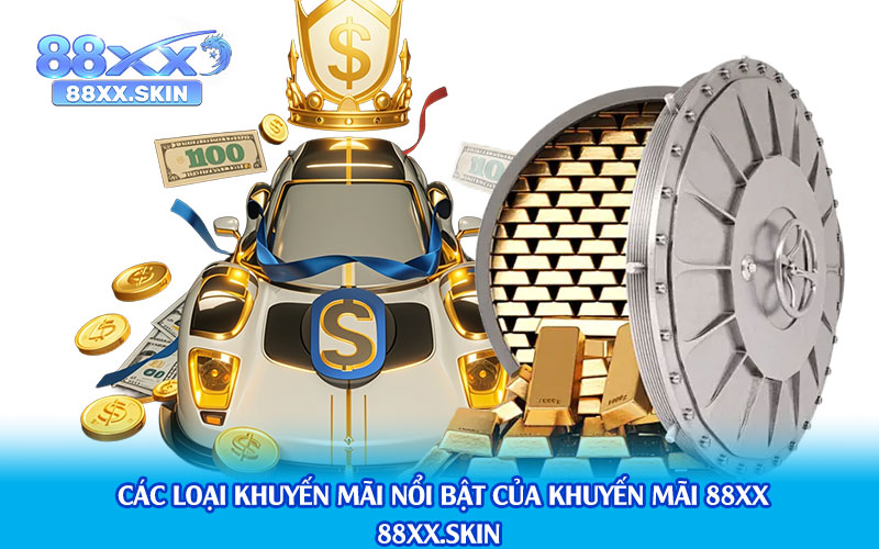 Các-Loại-Khuyến-Mãi-Nổi-bật-của-Khuyến-Mãi-88xx