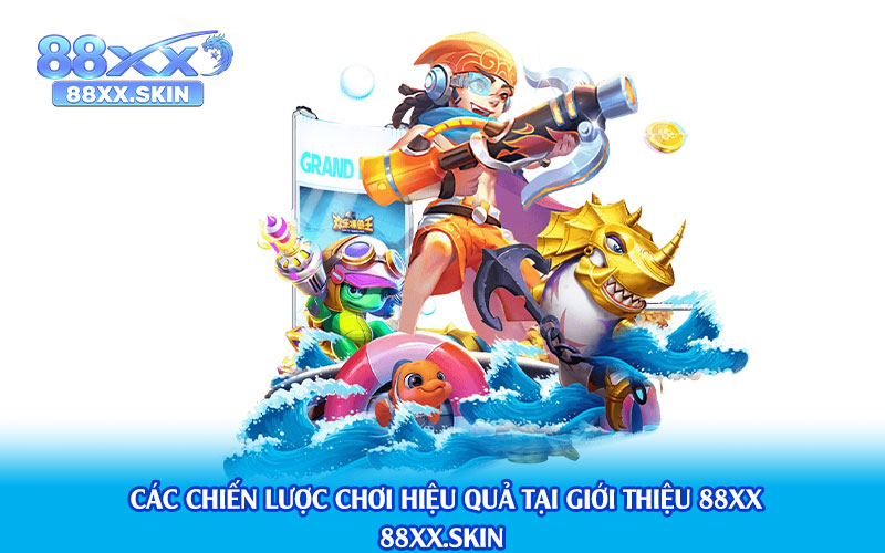 Các-chiến-lược-chơi-hiệu-quả-tại-giới-thiệu-88xx
