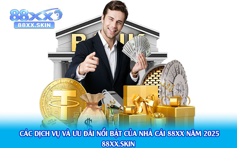 Các-dịch-vụ-và-ưu-đãi-nổi-bật-của-nhà-cái-88xx-năm-2025
