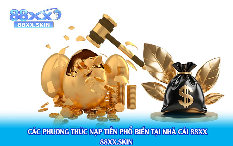 Các-phương-thức-nạp-tiền-phổ-biến-tại-nhà-cái-88xx