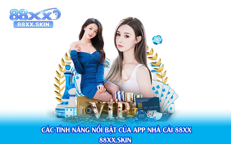 Các-tính-năng-nổi-bật-của-app-nhà-cái-88xx