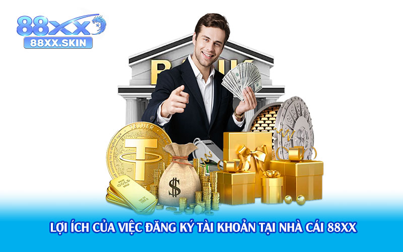 Lợi-ích-của-việc-đăng-ký-tài-khoản-tại-nhà-cái-88xx