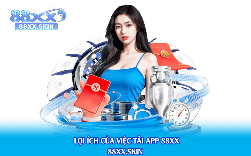 Lợi-ích-của-việc-tải-app-88xx
